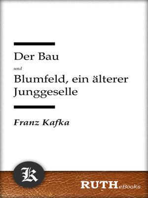 cover image of Der Bau; Blumfeld, ein älterer Junggeselle